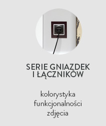 Serie gniazdek i łącznik&oacute;w